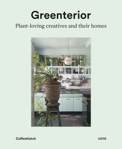 Greenterior: Plant-loving creatives and their homes